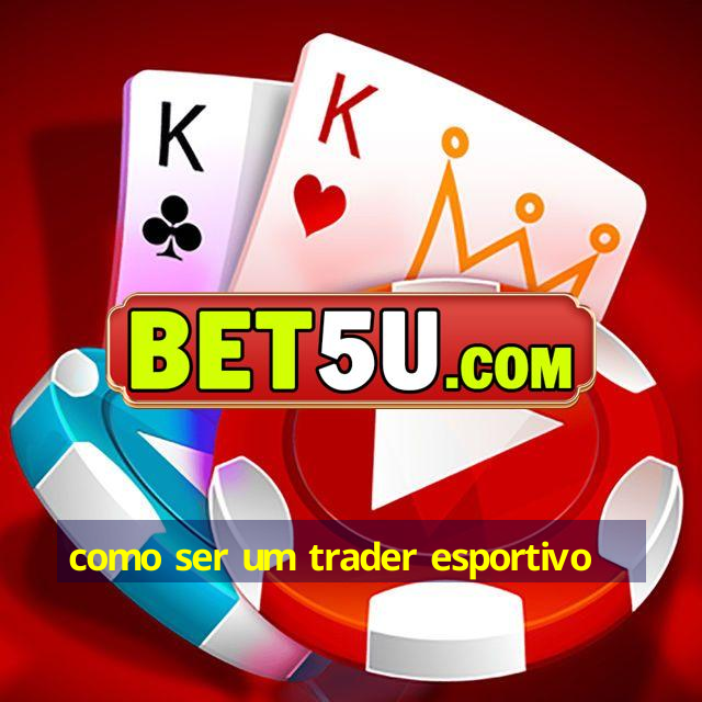 como ser um trader esportivo